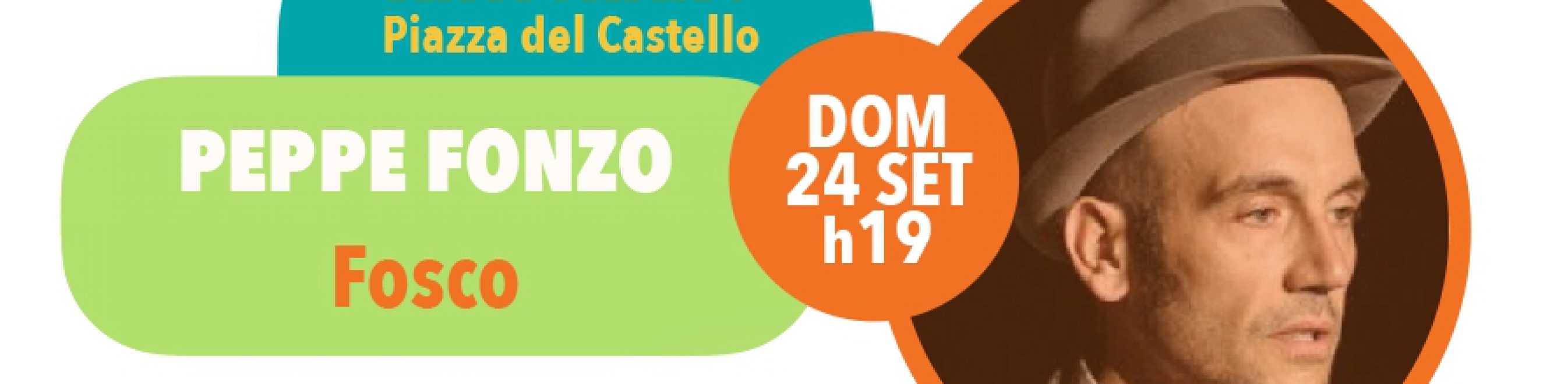 Domenica 24 settembre, ore 19 - Scenari di Quartiere: Antignano PEPPE FONZO