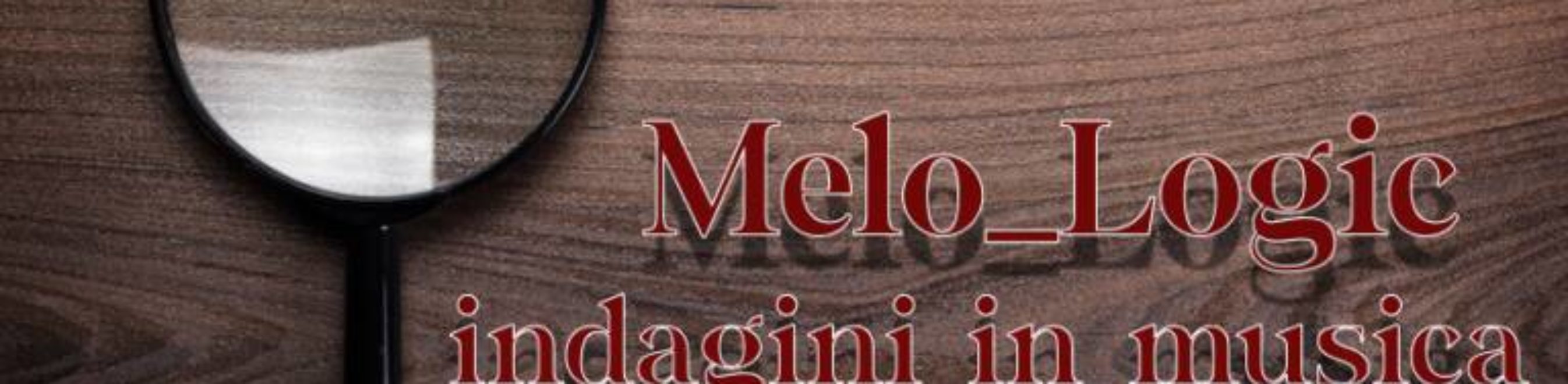 21/7: MELO_LOGIC Indagine in musica con delitto e... aperitivo!