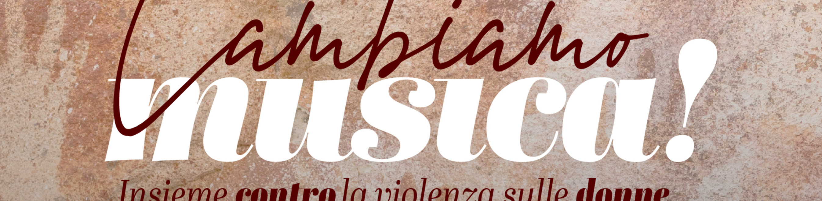 CAMBIAMO MUSICA INSIEME Contro la Violenza sulle Donne